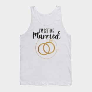 I'm Getting Married Tank Top